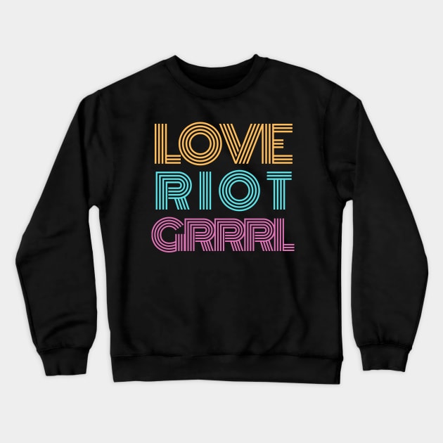 LOVE RIOT GRRRL Crewneck Sweatshirt by Lolane